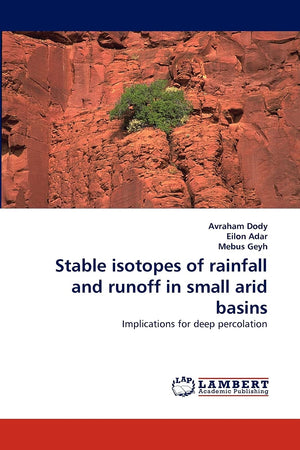 Stable isotopes of rainfall and runoff in small arid basins: Implications for deep percolation,Used