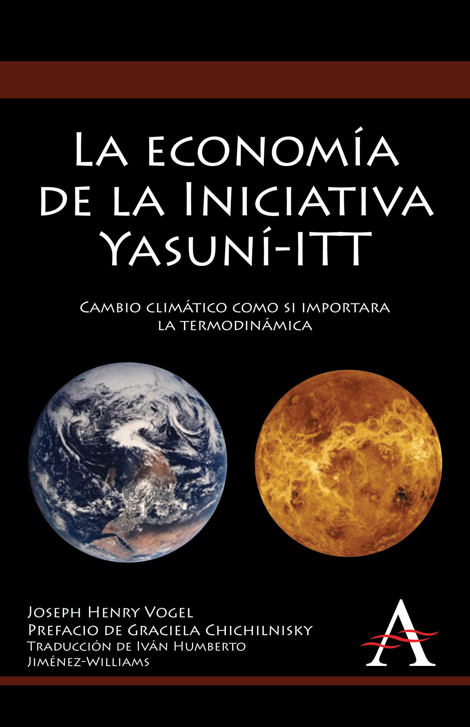 La economa de la Iniciativa YasunITT: Cambio climtico como si importara la termodinmica (Anthem Environmental Studies) ,Used