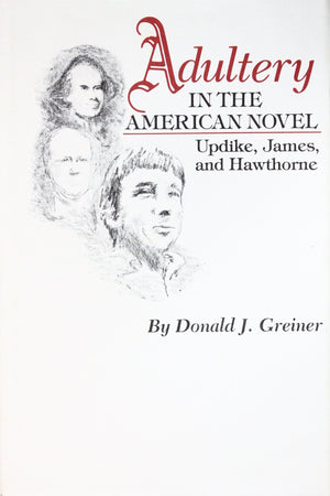Adultery in the American Novel: Updike, James, and Hawthorne,Used