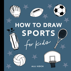 Sports: How To Draw Books For Kids (How To Draw For Kids Series)