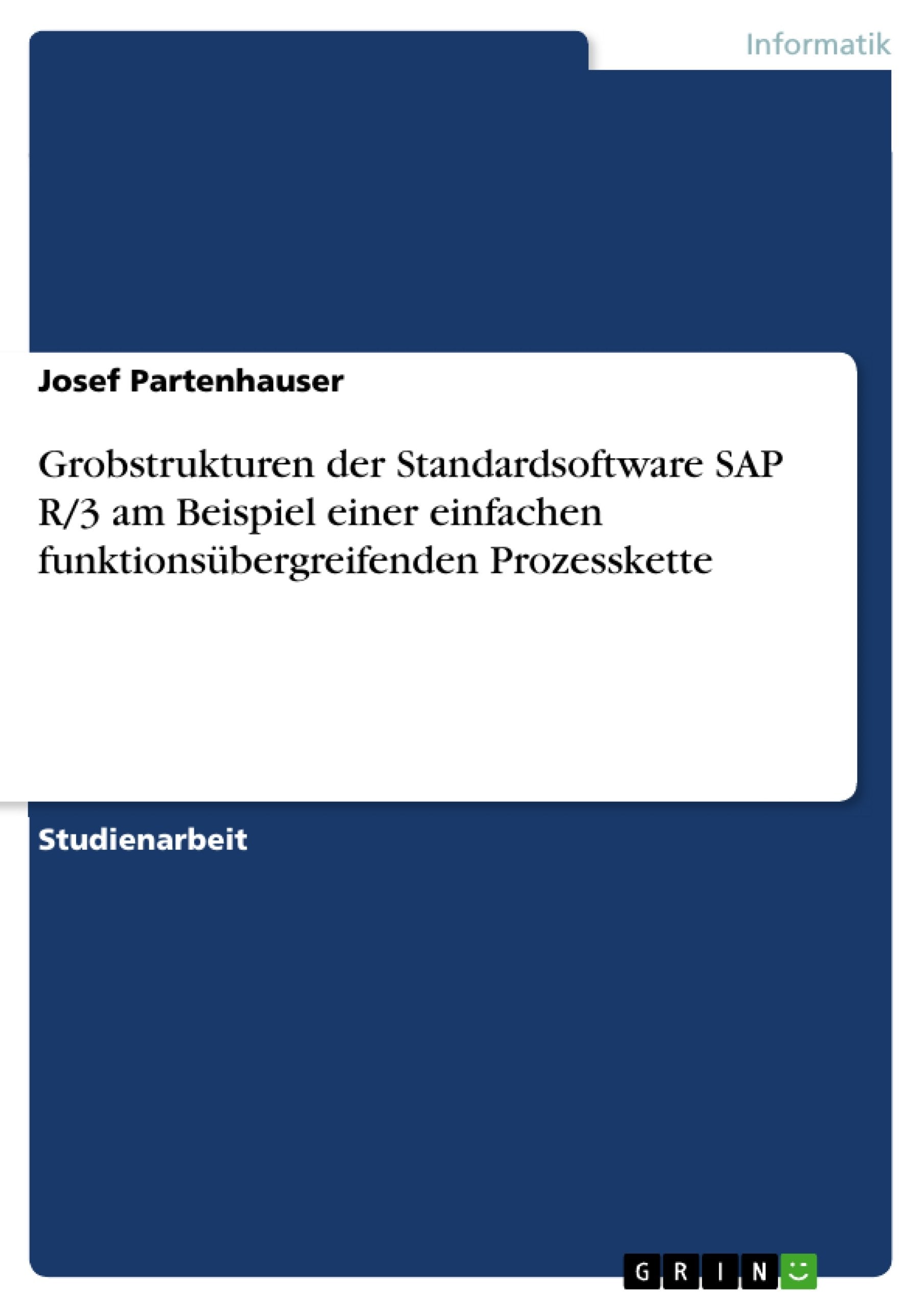 Grobstrukturen der Standardsoftware SAP R/3 am Beispiel einer einfachen funktionsbergreifenden Prozesskette (German Edition),Used