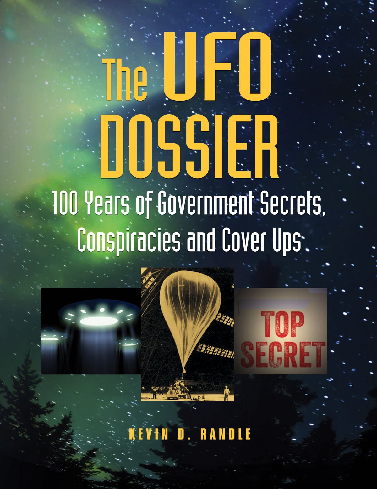 The UFO Dossier: 100 Years of Government Secrets, Conspiracies, and CoverUps (The Real Unexplained! Collection),Used