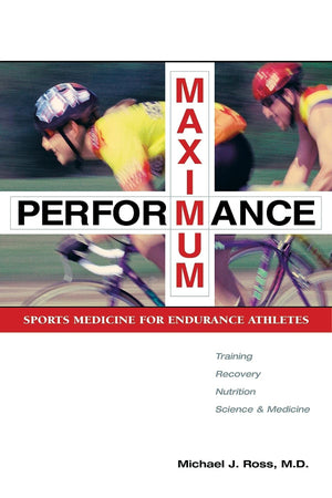 Maximum Performance: Sports Medicine for Endurance Athletes,Used