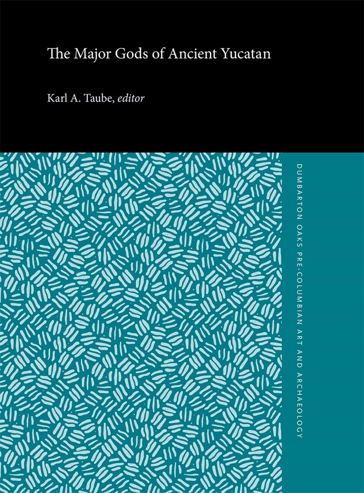The Major Gods Of Ancient Yucatan (Dumbarton Oaks Precolumbian Art And Archaeology Studies Series),New