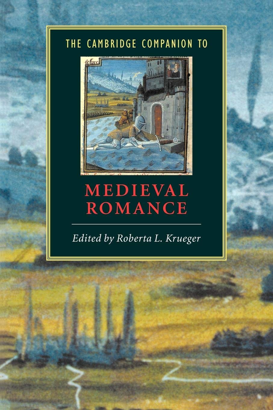The Cambridge Companion to Medieval Romance (Cambridge Companions to Literature),New