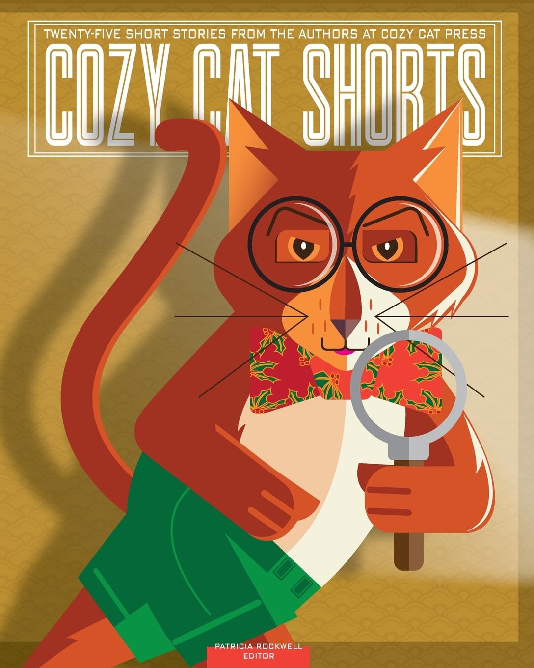 Cozy Cat Shorts: Twentyfive Short Stories from the Authors at Cozy Cat Press,Used