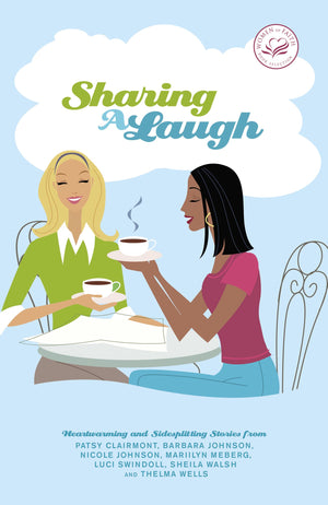 Sharing a Laugh: Heartwarming and Sidesplitting Stories from Patsy Clairmont, Barbara Johnson, Nicole Johnson, Marilyn Meberg, L,Used