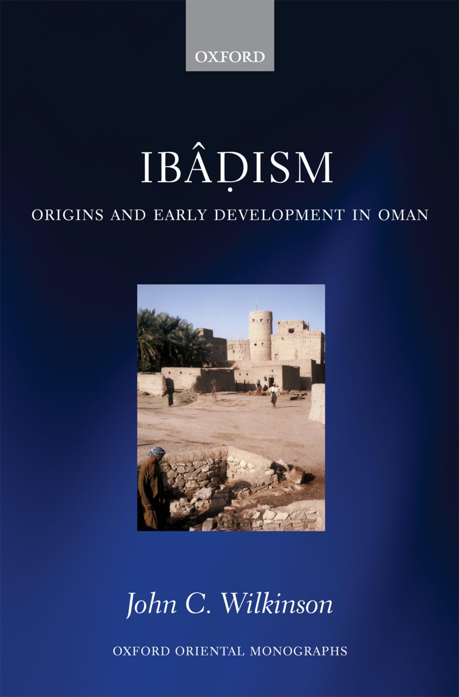 Ibadism: Origins and Early Development in Oman (Oxford Oriental Monographs),Used