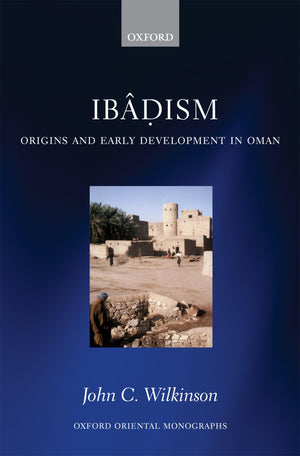 Ibadism: Origins and Early Development in Oman (Oxford Oriental Monographs),Used