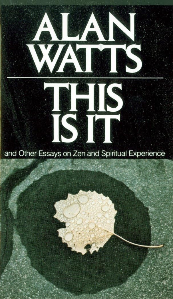 This Is It: and Other Essays on Zen and Spiritual Experience,New