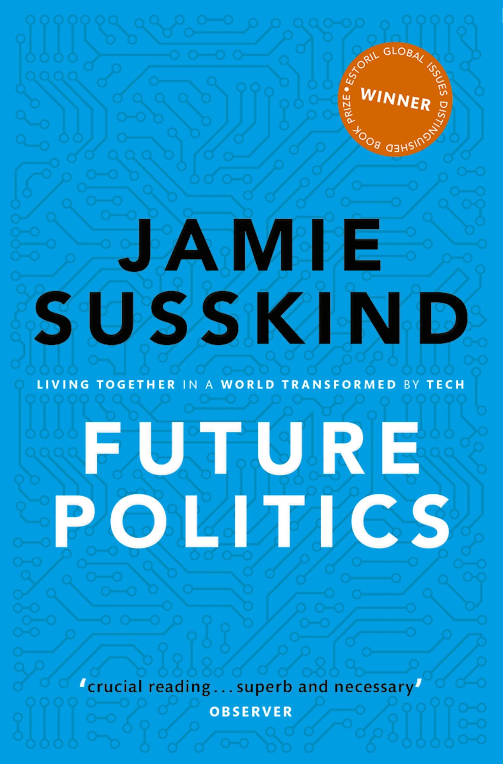 Future Politics: Living Together in a World Transformed by Tech,Used