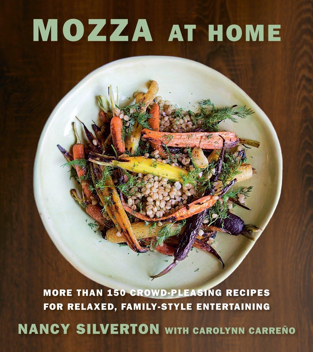 Mozza At Home: More Than 150 Crowdpleasing Recipes For Relaxed, Familystyle Entertaining: A Cookbook,Used
