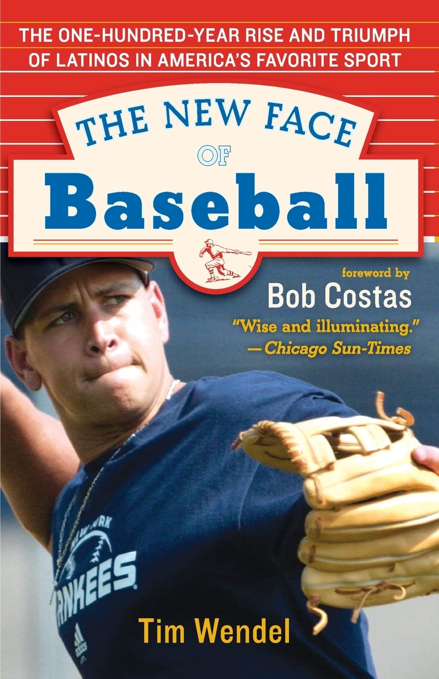 The New Face Of Baseball: The Onehundredyear Rise And Triumph Of Latinos In America'S Favorite Sport,New