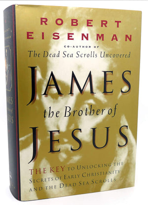James, Brother Of Jesus: The Key To Unlocking The Secrets Of Early Christianity And The Dead Sea Scrolls,Used