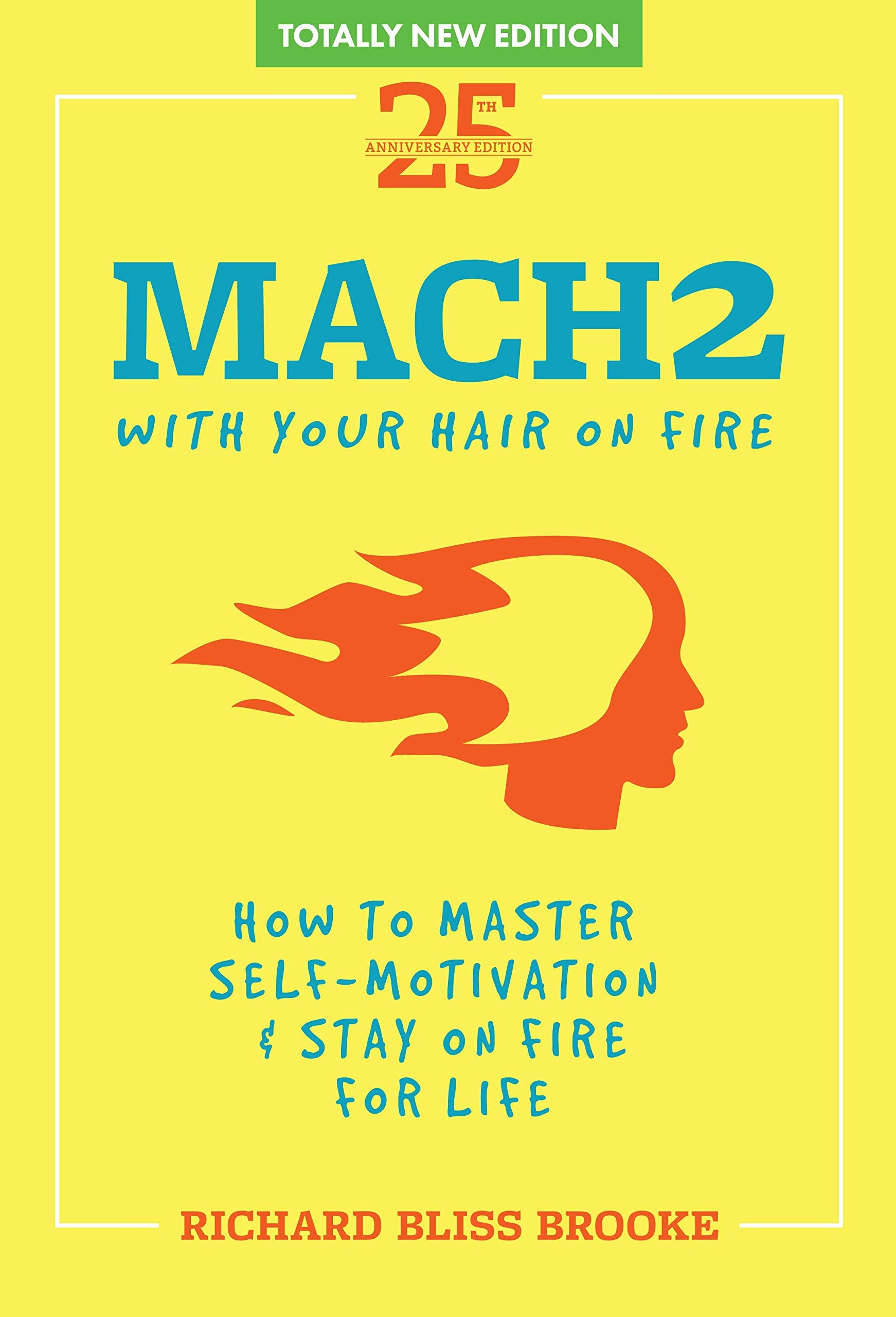 Richard Bliss Brooke'S Mach2: How To Master Selfmotivation & Stay On Fire For Life; Naturally Unleash Your Power Within; One Of,New