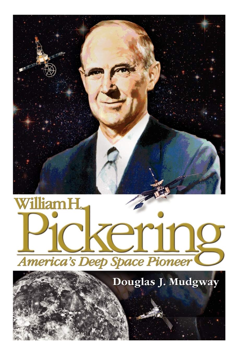 William H. Pickering: America'S Deep Space Pioneer,Used