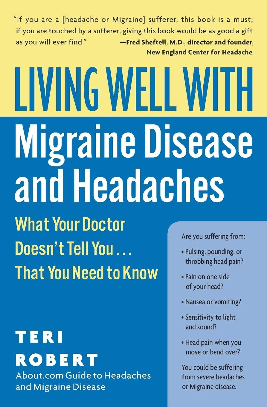 Living Well with Migraine Disease and Headaches: What Your Doctor Doesn't Tell You...That You Need to Know (Living Well (Collins,Used