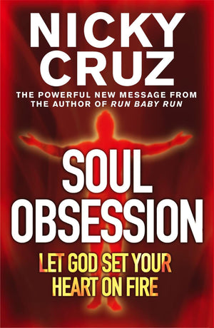 Soul Obsession: Let God set your Heart on Fire: A Passion for the Spirit's Blaze,Used