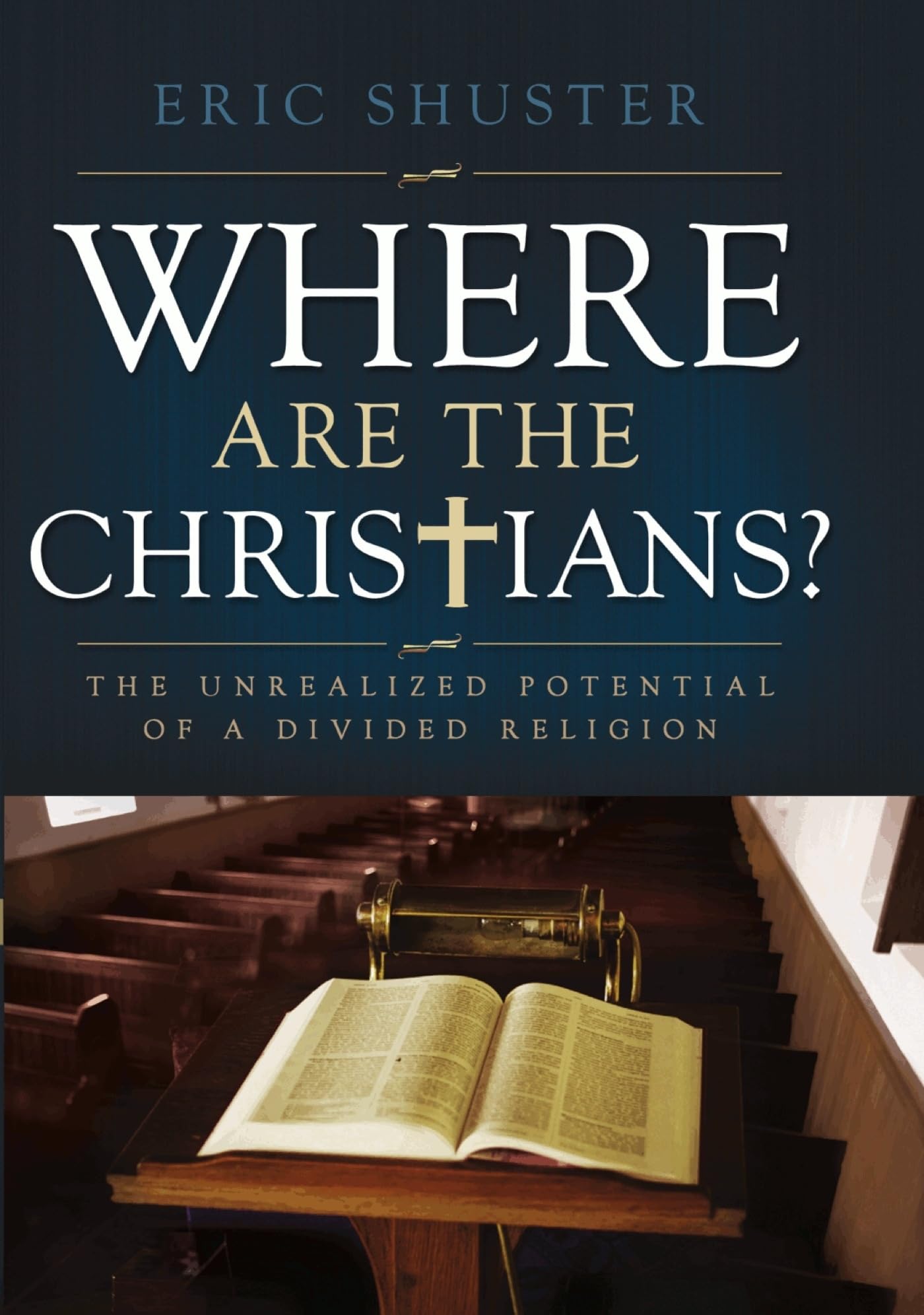 Where Are the Christians: The Unrealized Potential of a Divided Religion,Used