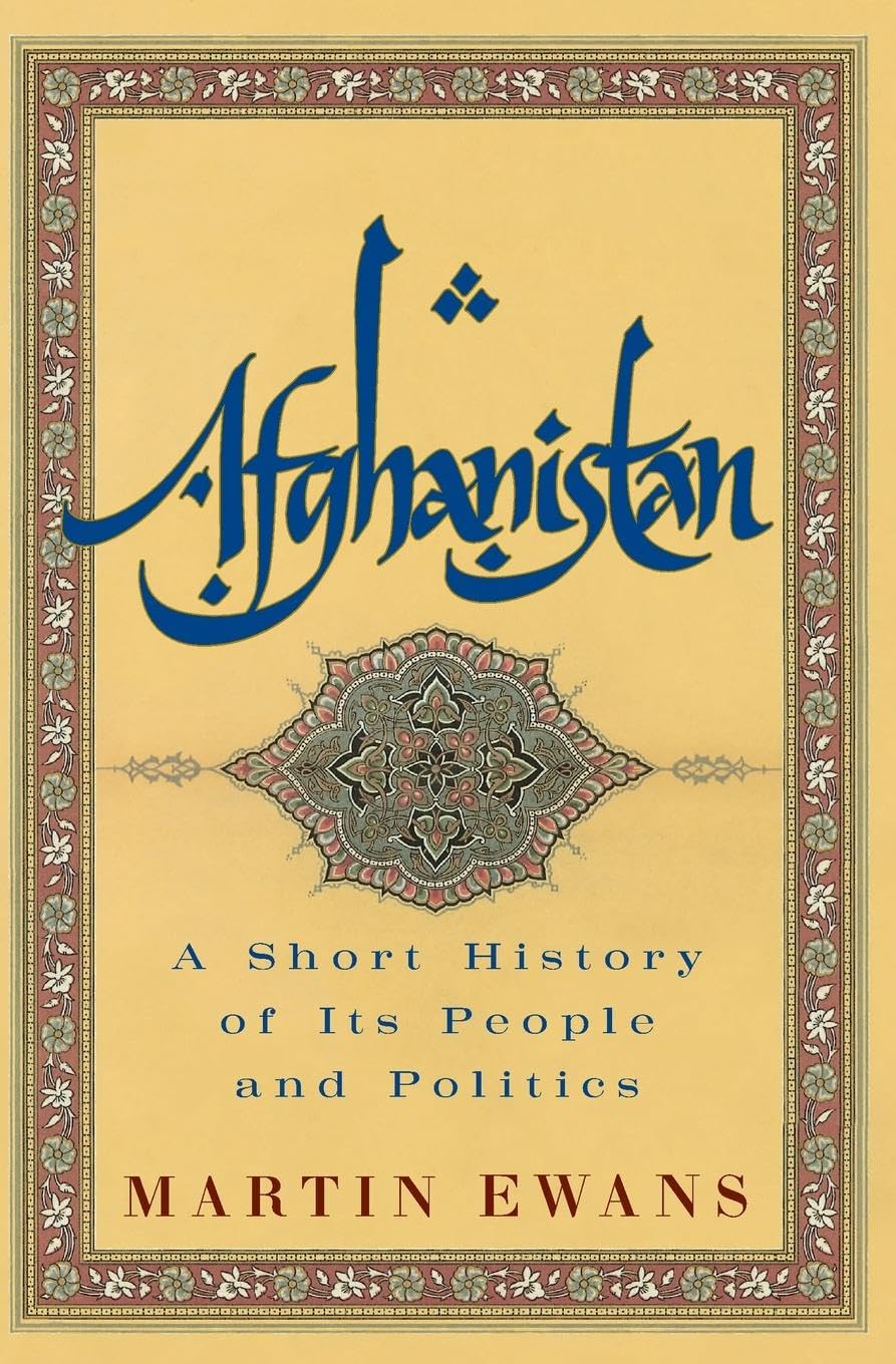 Afghanistan: A Short History Of Its People And Politics,New