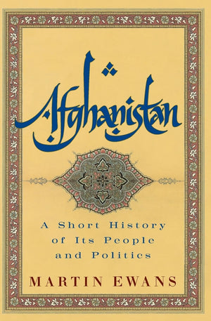 Afghanistan: A Short History of Its People and Politics,Used