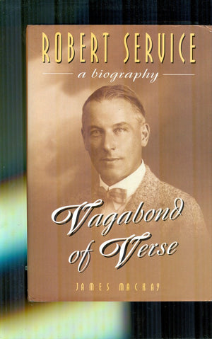 Vagabond of Verse: Robert Service,Used