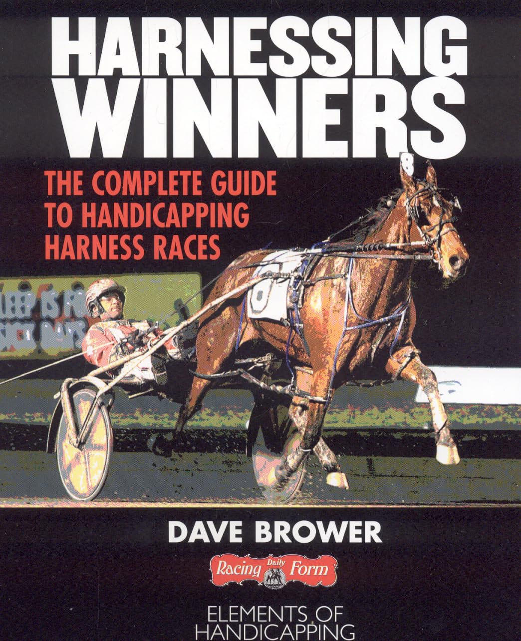 Harnessing Winners: The Complete Guide to Handicapping Harness Races,Used