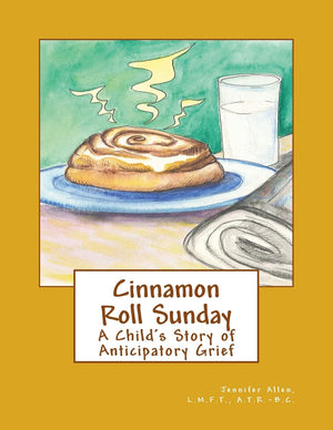 Cinnamon Roll Sunday: A Child's Story of Anticipatory Grief,Used