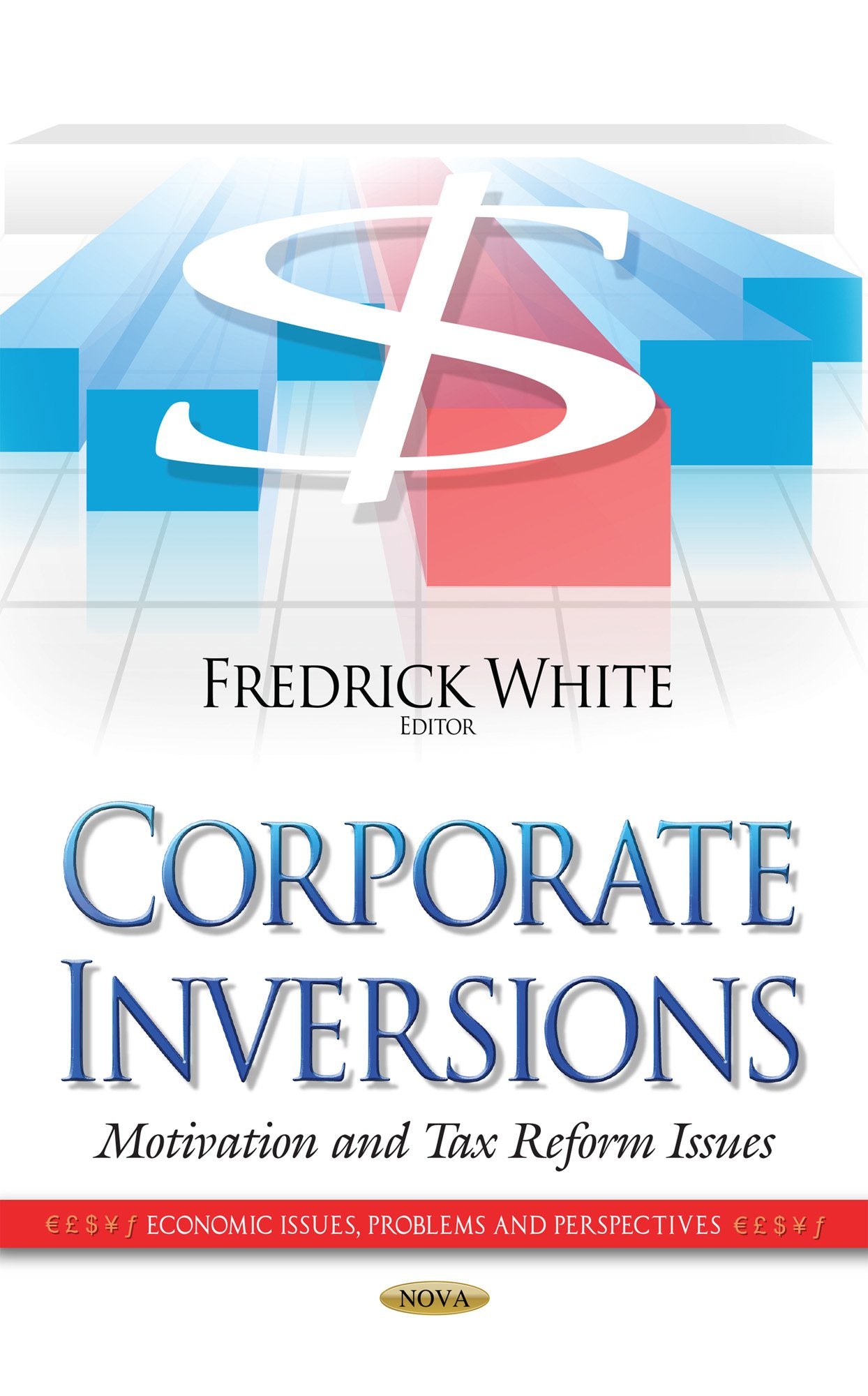 Corporate Inversions (Economic Issues, Problems and Perspectives),Used