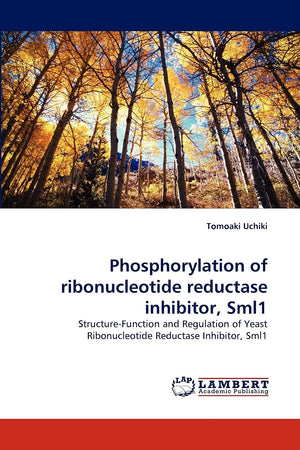 Phosphorylation of ribonucleotide reductase inhibitor, Sml1: StructureFunction and Regulation of Yeast Ribonucleotide Reductase,Used