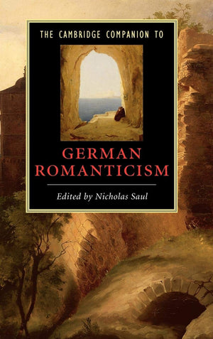 The Cambridge Companion to German Romanticism (Cambridge Companions to Literature),Used