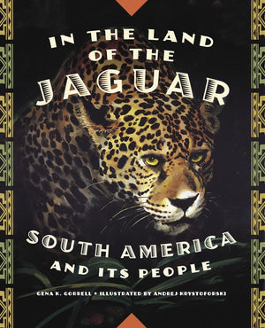 In The Land Of The Jaguar: South America And Its People