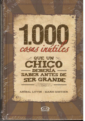1.000 Cosas Intiles Que Un Chico Debera Saber Antes De Ser Grande (English And Spanish Edition)