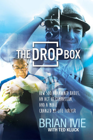 The Drop Box: How 500 Abandoned Babies, an Act of Compassion, and a Movie Changed My Life Forever,Used