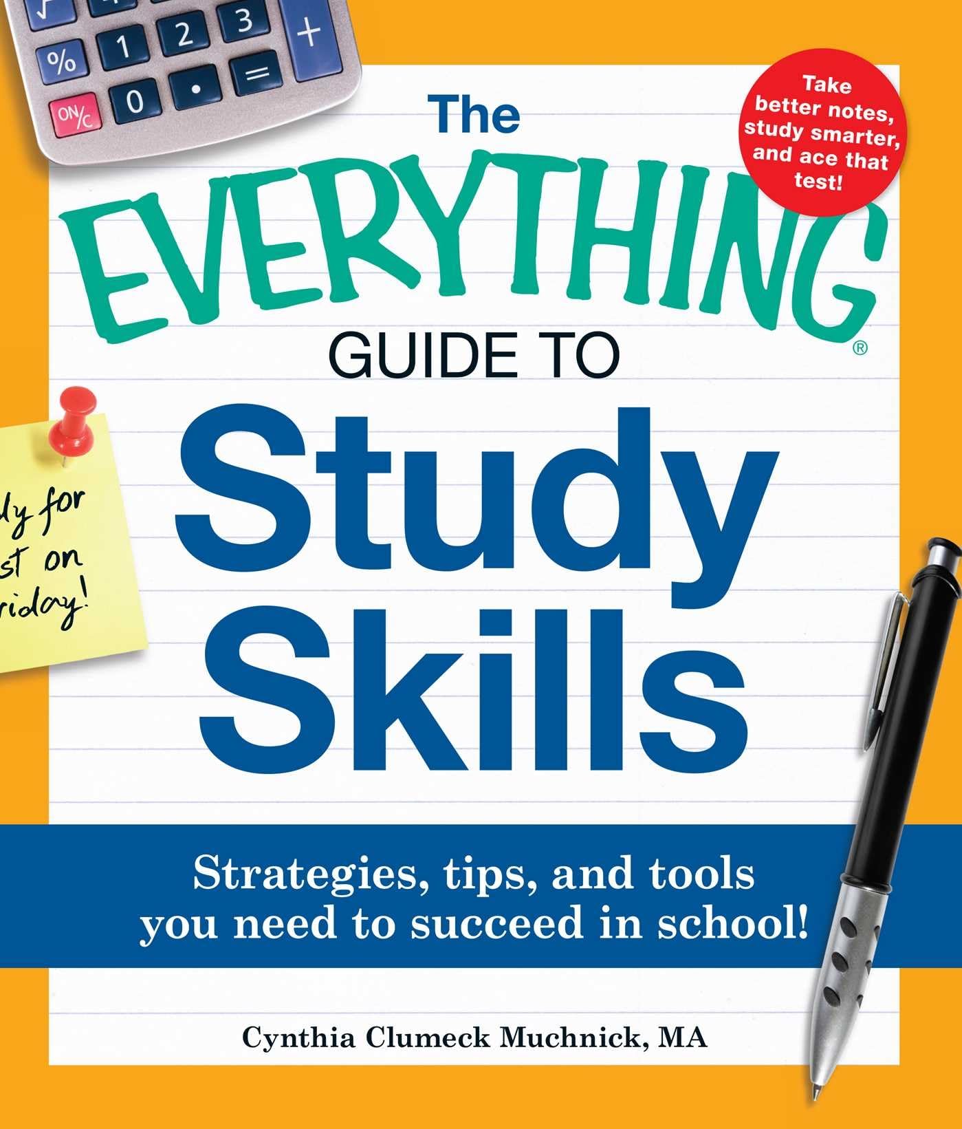 The Everything Guide to Study Skills: Strategies, tips, and tools you need to succeed in school! (Everything Series),Used