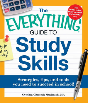 The Everything Guide to Study Skills: Strategies, tips, and tools you need to succeed in school! (Everything Series),Used