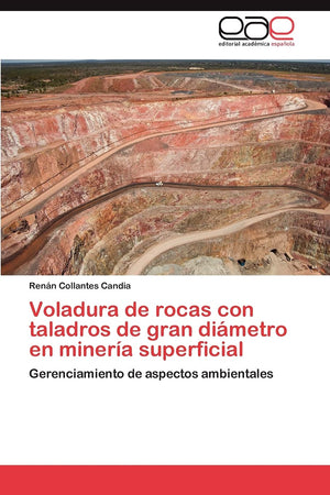 Voladura De Rocas Con Taladros De Gran Dimetro En Minera Superficial: Gerenciamiento De Aspectos Ambientales (Spanish Editio,Used