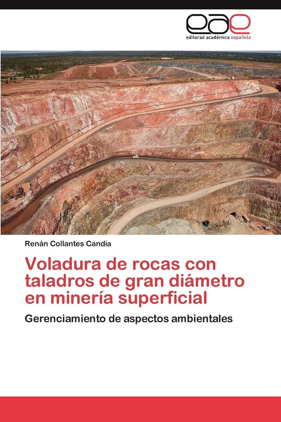 Voladura De Rocas Con Taladros De Gran Dimetro En Minera Superficial: Gerenciamiento De Aspectos Ambientales (Spanish Editio,Used