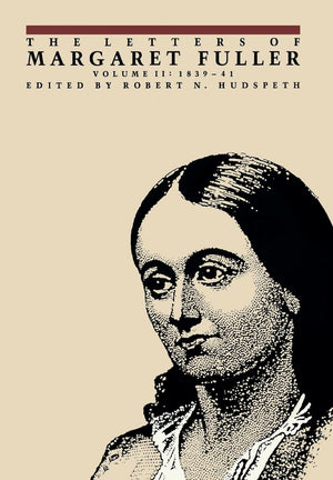 The Letters of Margaret Fuller: 18391841,Used