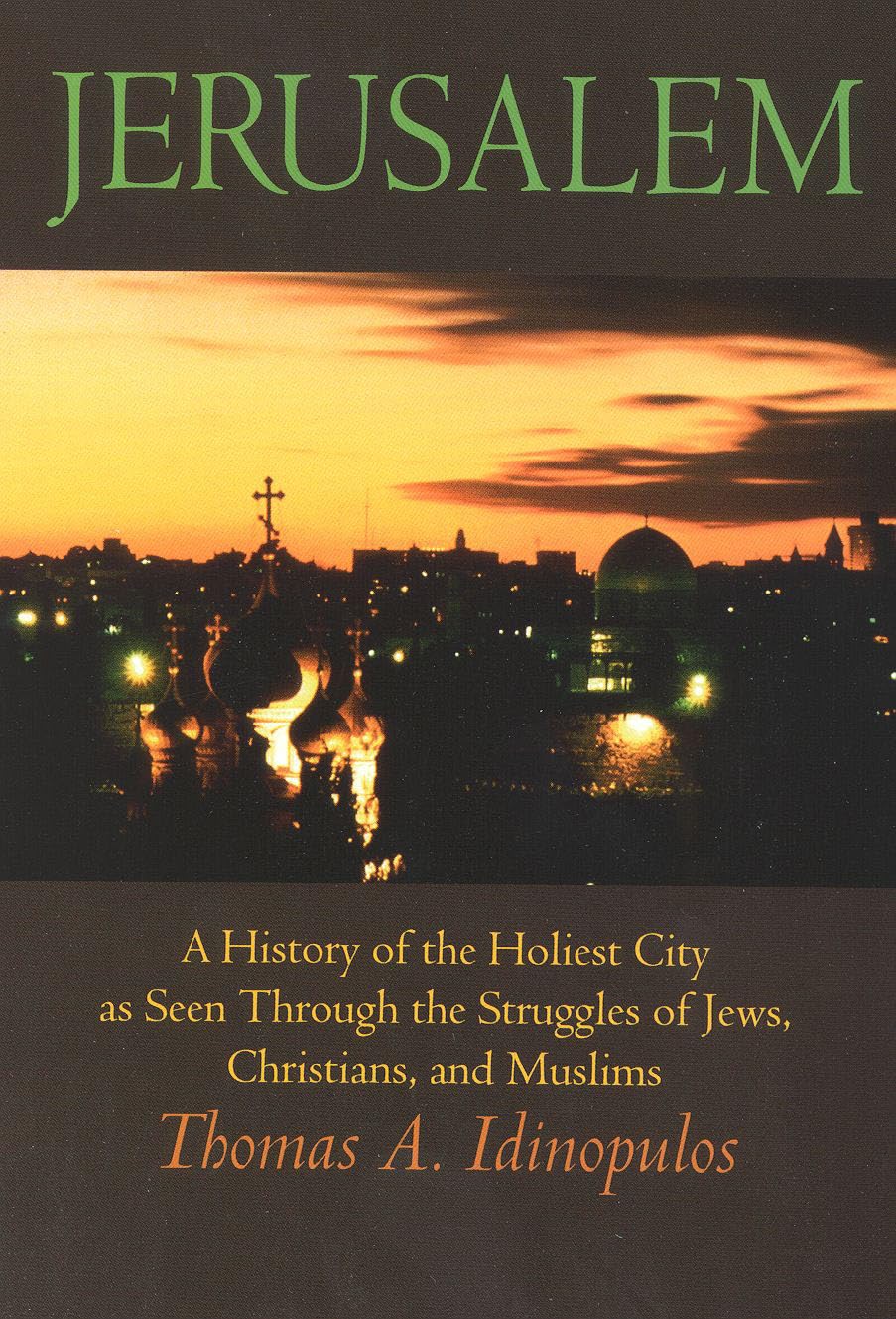 Jerusalem: A History Of The Holiest City As Seen Through The Struggles Of Jews, Christians, And Muslims,Used