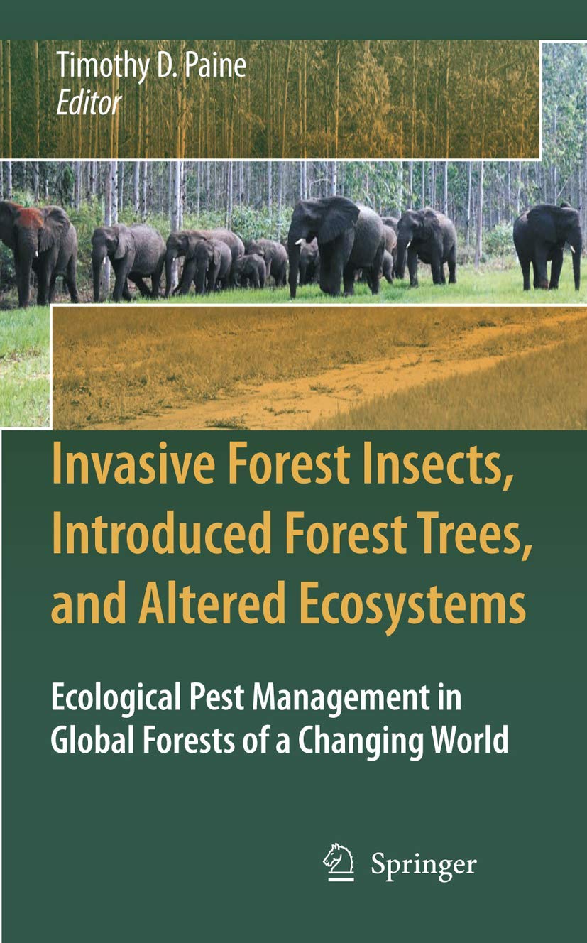 Invasive Forest Insects, Introduced Forest Trees, and Altered Ecosystems: Ecological Pest Management in Global Forests of a Chan,Used