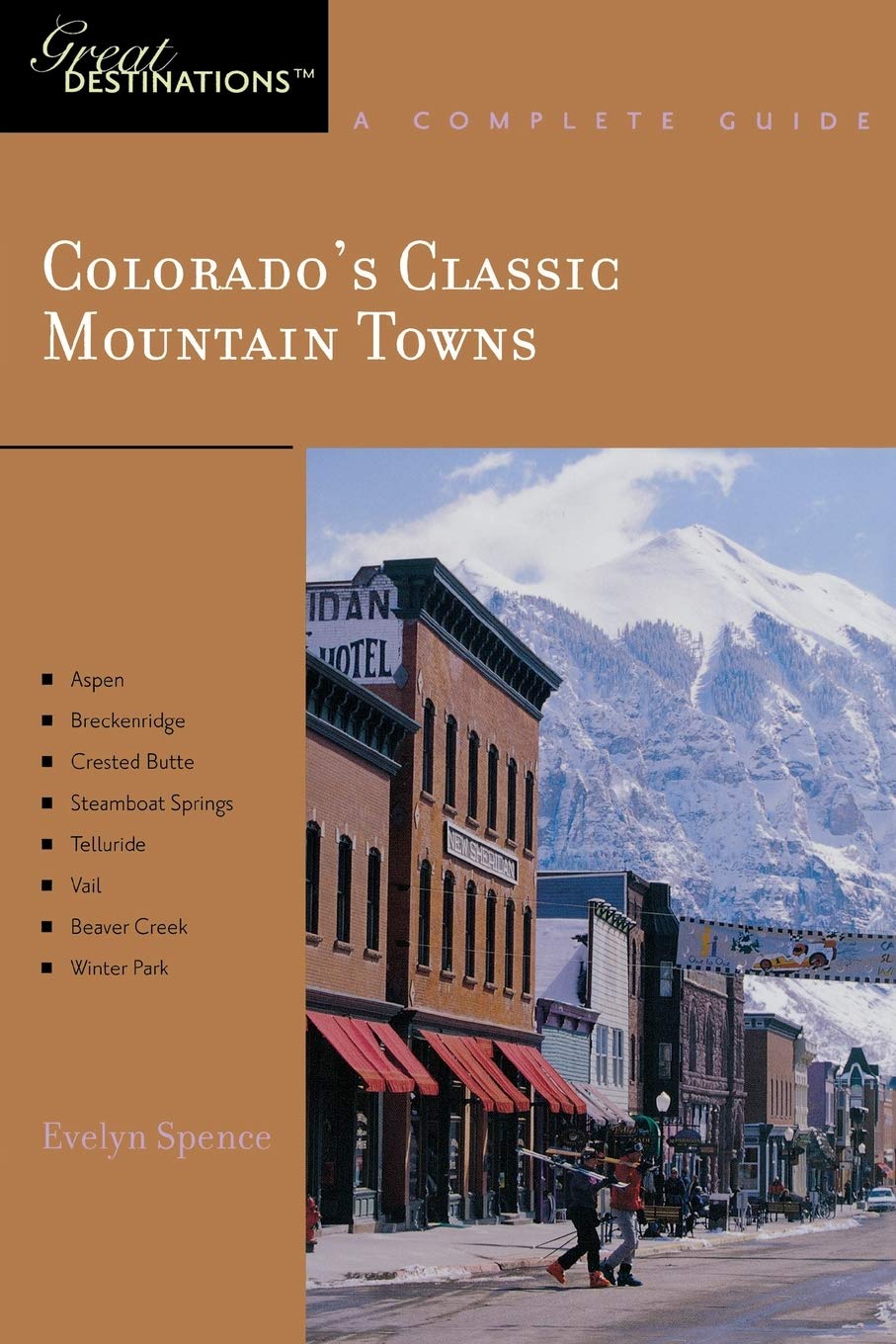 Explorer's Guide Colorado's Classic Mountain Towns: A Great Destination: Aspen, Breckenridge, Crested Butte, Steamboat Springs, ,Used
