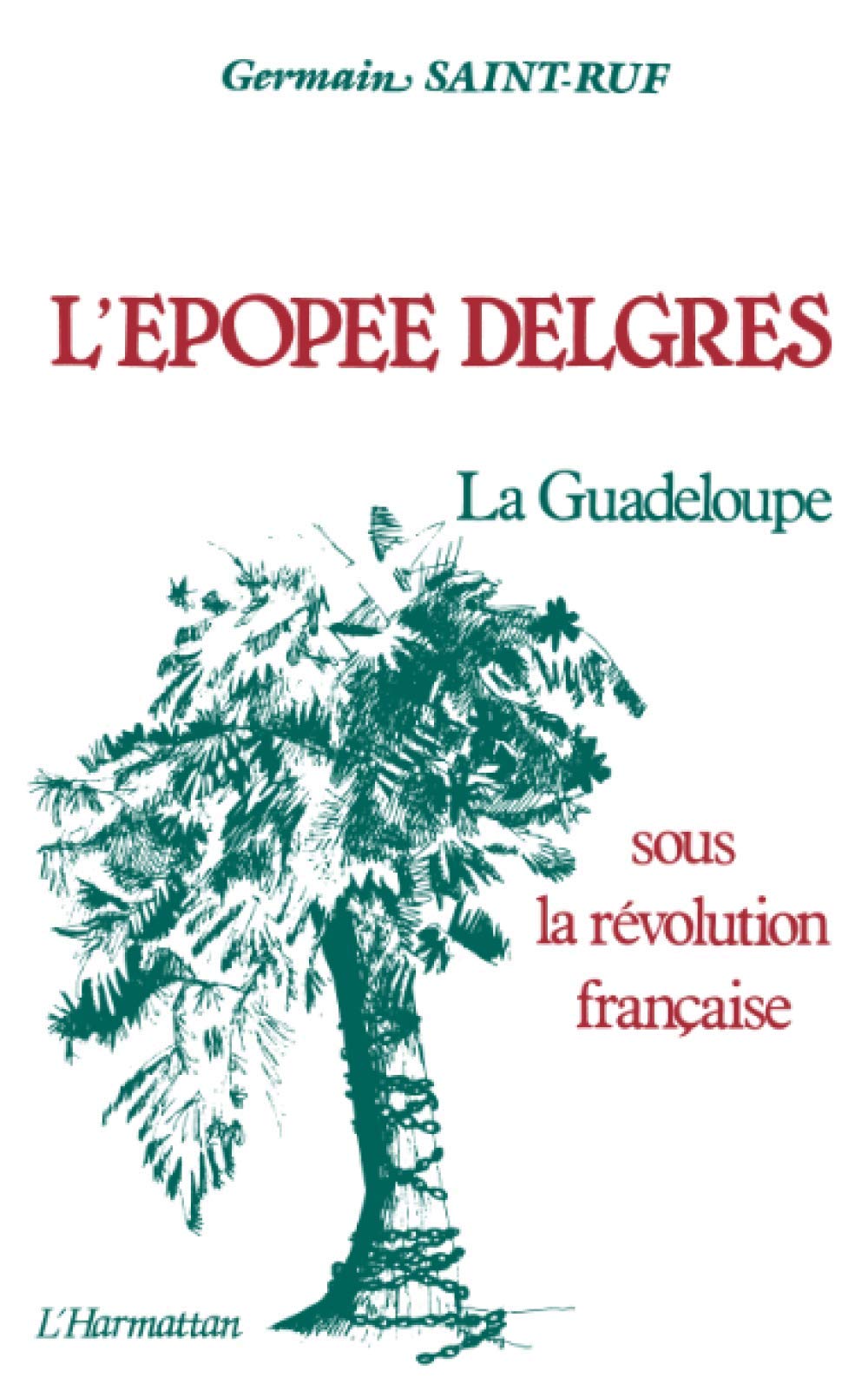 L'pope Delgrs: La Guadeloupe sous la Rvolution franaise (17891802) (French Edition),Used