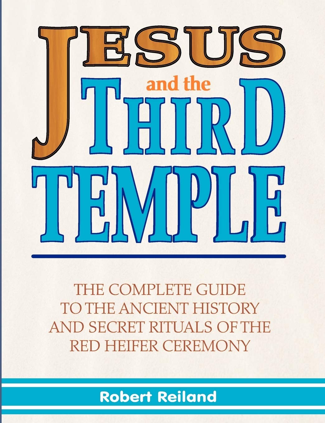 Jesus And The Third Temple: The Complete Guide To The Ancient History And Secret Rituals Of The Red Heifer Ceremony,Used