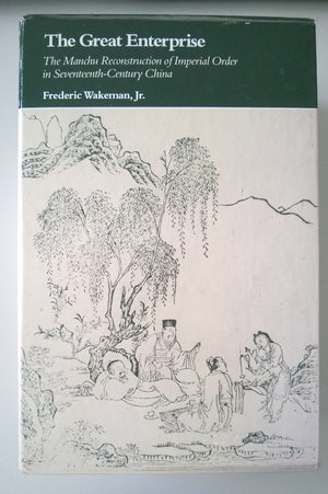 The Great Enterprise: The Manchu Reconstruction of Imperial Order in SeventeenthCentury China,Used