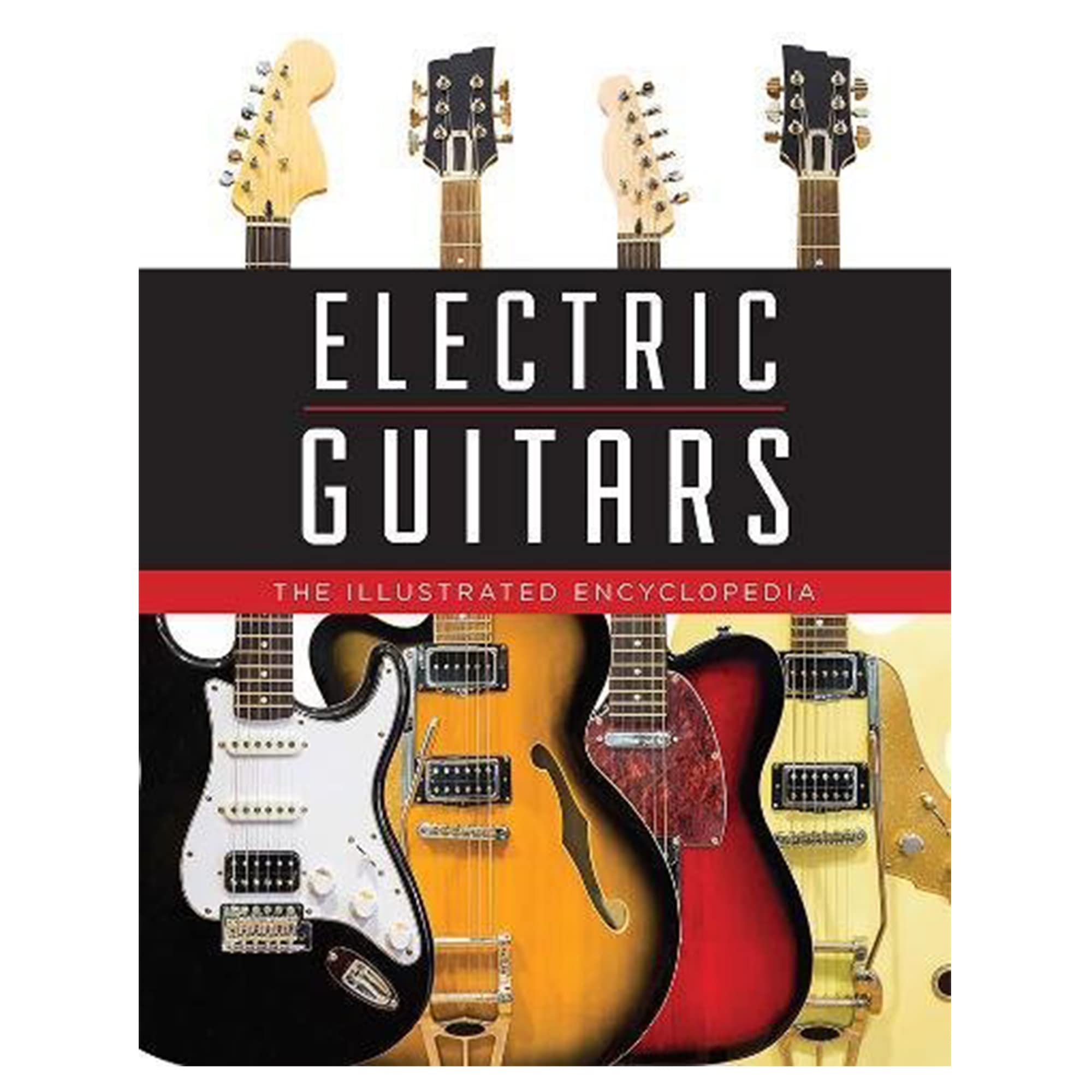 Electric Guitars: The Illustrated Encyclopedia,New