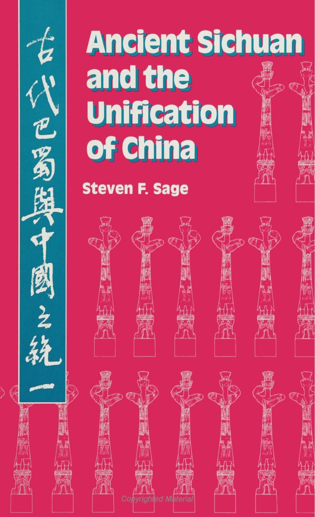 Ancient Sichuan and the Unification of China (S U N Y Series in Chinese Local Studies),Used