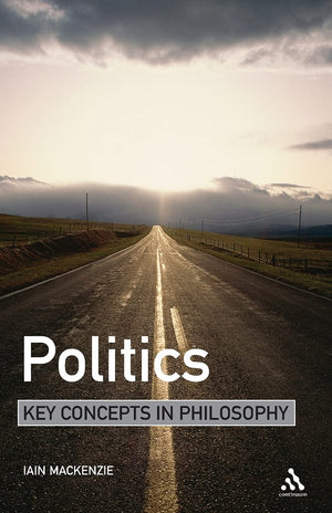 Politics: Key Concepts In Philosophy,New