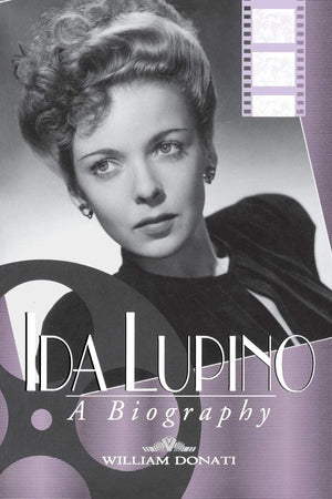 Ida Lupino: A Biography,Used