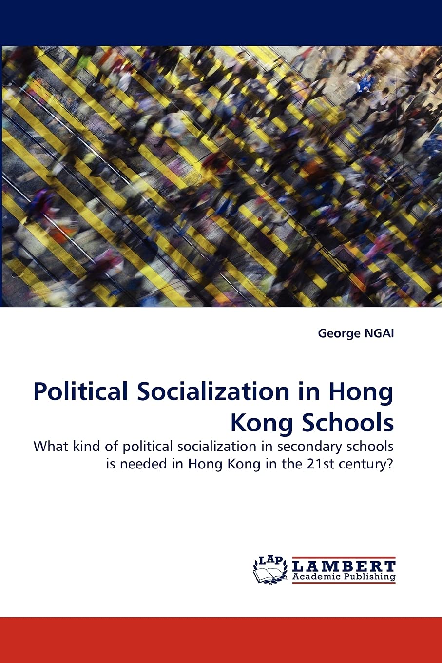 Political Socialization in Hong Kong Schools: What kind of political socialization in secondary schools is needed in Hong Kong i,Used